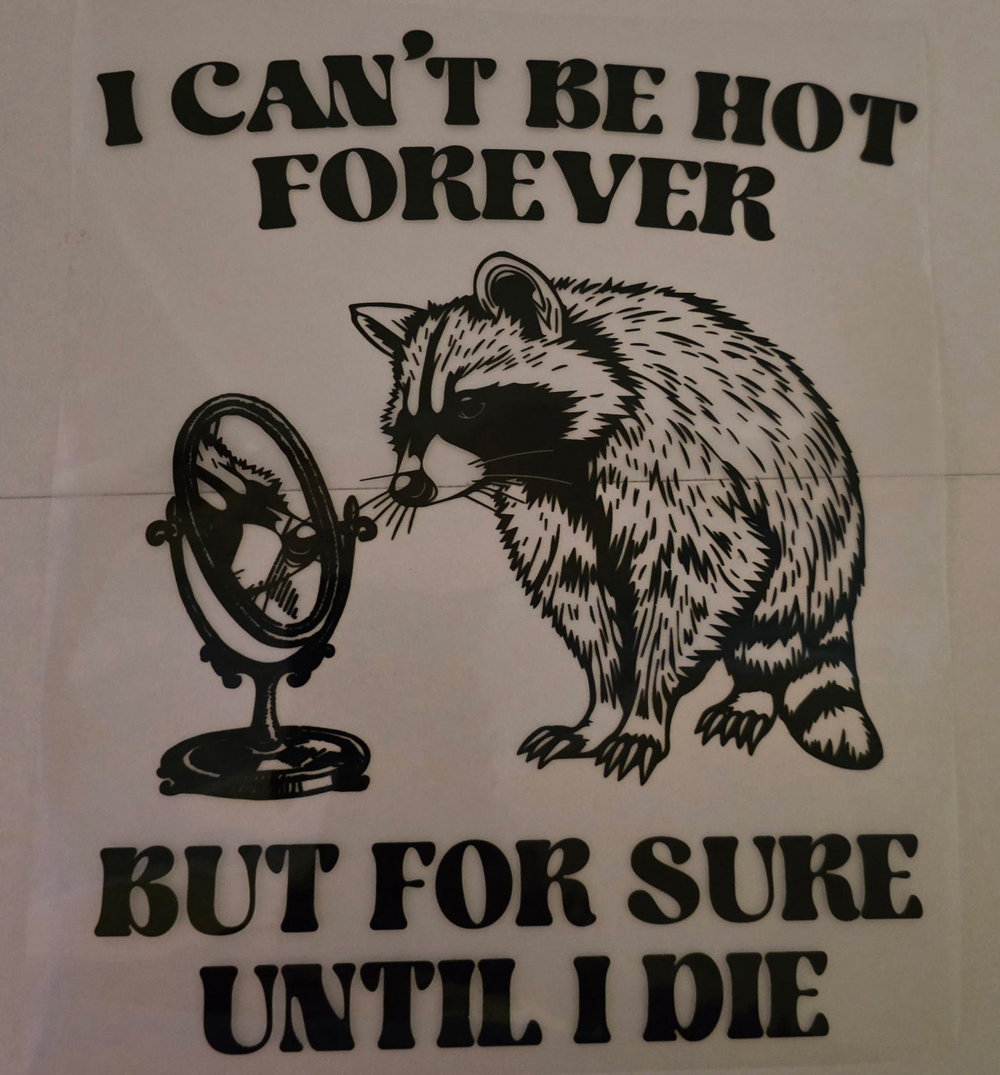 I can't be hot forever