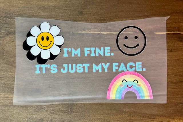 I'm Fine. It's Just My Face.