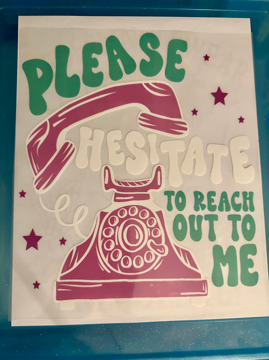 Please hesitate