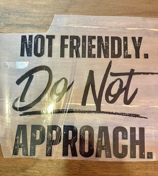 Not Friendly Do Not Approach