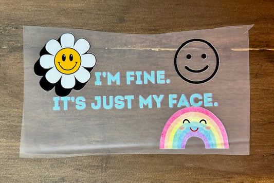 I'm Fine. It's Just My Face.